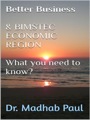 cover image of Better Business & BIMSTEC Economic Region